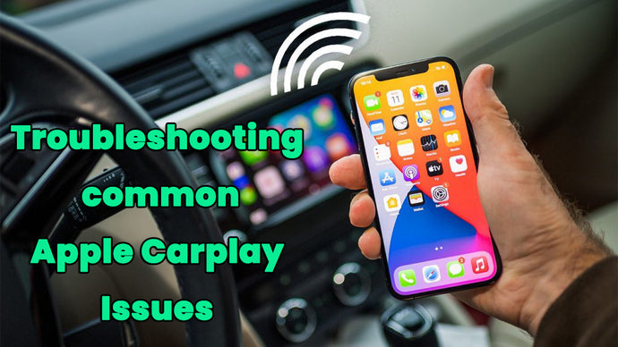 Troubleshooting Common Apple CarPlay Issues